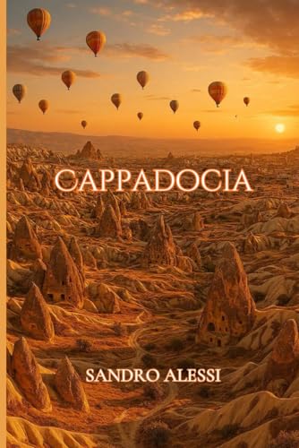 Cappadocia: Guida pratica con itinerari ed esperienze imperdib