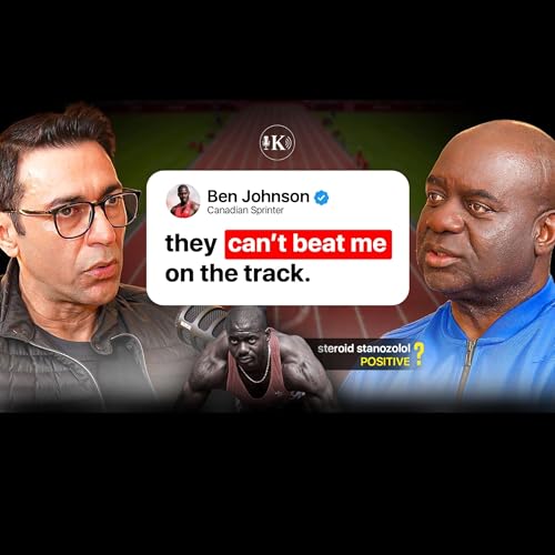 EP 32: Ben Johnson: The Fastest Man Who Shocked the World