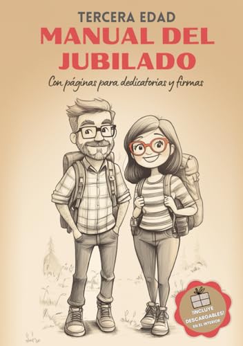 Tercera Edad: Manual del Jubilado: Una guía para regalar en la jubilación, con espacio para dedicatorias, firmas, recuerdos y fotografías