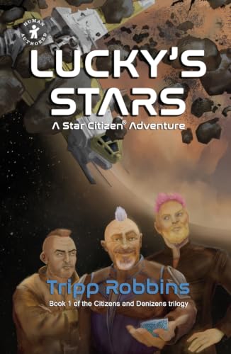 Lucky's Stars: They Bagged the Bounty. Now They're the Prize. (Citizens and Denizens, Band 1)
