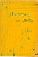 Blossoms in the Grass : Original Poems, Prose, and Illustrations B000QJ9GS2 Book Cover