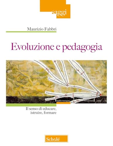Evoluzione e pedagogia. Il senso di educare, istruire, formare