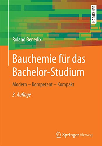 Bauchemie für das Bachelor-Studium: Modern – Kompetent – Kompakt