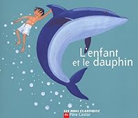 L'enfant et le dauphin 2081616653 Book Cover