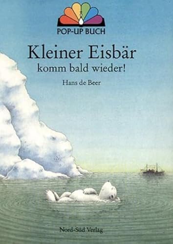 Kleiner Eisbär, komm bald wieder. Pop-up- Buch. [German] 331400690X Book Cover