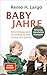 Babyjahre: Entwicklung und Erziehung in den ersten vier Jahren | Erziehungsratgeber für Kleinkinder