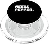 Needs Pepper, Divertido Cocinero, Cocinero, sarcástico, horneado PopSockets PopGrip para MagSafe