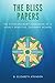 The Bliss Papers: The Extraordinary Awakening of a Highly Sensitive, Ordinary Woman