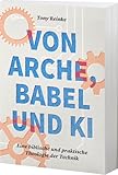 reinkarnation  Von Arche, Babel und KI: Eine biblische und praktische Theologie der Technik