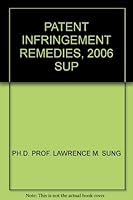 PATENT INFRINGEMENT REMEDIES, 2006 SUP 1570186170 Book Cover