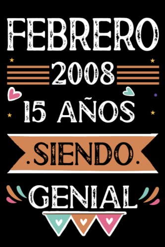 CUADERNO, Febrero 2008, 15 Años Siendo Genial: Libro de visitas, cuaderno, 110 páginas de felicitaciones, idea de regalo, regalo Para la esposa, novia, mujer, La madre