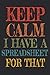 Keep Calm I Have A Spreadsheet For That: Coworker Gag Gift Funny Office Notebook Journal (6 x 9 Blank Lined Notebook, 120 pages)