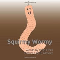 Squirmy Wormy : A Rhyming Read-Aloud for Young Children 1710889160 Book Cover