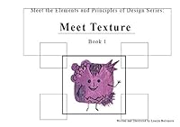 Meet Texture! (Meet The Elements of Design) 1658808258 Book Cover