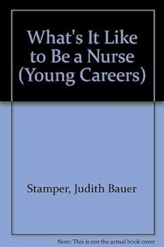Paperback What's It Like to Be a Nurse (Young Careers) Book