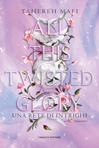 All this twisted glory. Una rete di intrighi: Vol. 3