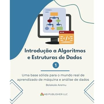 Capa do livro Introdução a Algoritmos e Estruturas de Dados 1: Uma base sólida para o mundo real de aprendizado de máquina e análise de dados
