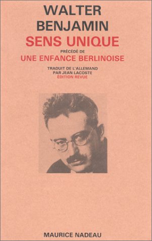 Sens unique - precede d'une enfance berlinoise: précédé d'une Enfance berlinoise: 1