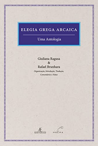 Elegia Grega Arcaica: Uma Antologia