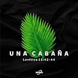  Una cabaña (Levítico 23:42-44)