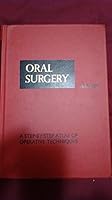 Oral Surgery: A Step-by-step Atlas of Operative Techniques B0010WF1H4 Book Cover