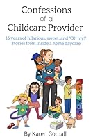 Confessions of a Childcare Provider 1738711323 Book Cover