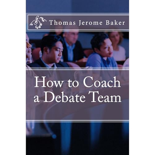 How to Coach A Debate Team Audiobook By Thomas Jerome Baker cover art