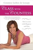 Class with the Countess( How to Live with Elegance and Flair)[CLASS W/THE COUNTESS][Paperback]
