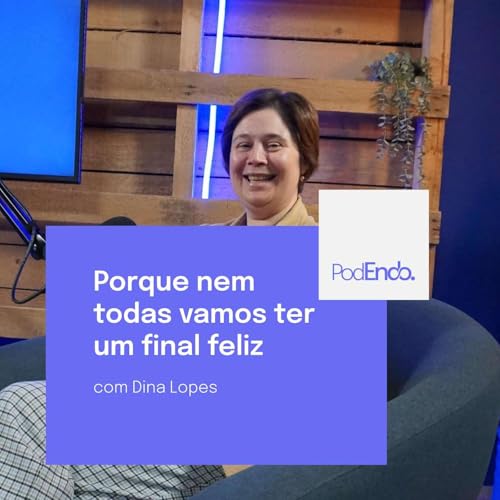 T01 E015 Porque nem todas vamos ter um final feliz