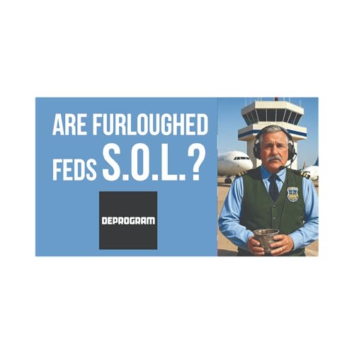 DeProgram with Ted Rall and John Kiriakou: “Are Furloughed Feds S.O.L.?”