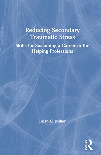 Reducing Secondary Traumatic Stress