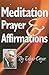 Meditation, Prayer & Affirmations (Edgar Cayce Series)