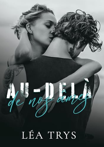 Au-delà de nos âmes - version intégrale: Une romance slow burn friends to lovers (California Connexions) (French Edition)