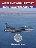 Hawker Hunter FR.Mk.71A No. 734 (Aviation Art & History: Aircraft with History Book 8) (English Edition)