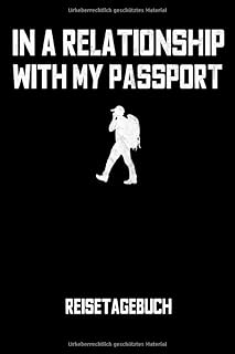 Reisetagebuch In Relationship With My Passport: A5 Liniert Reise Journal Tagebuch für Reisende I Journey Book I Reisebuch I Notizbuch I Reiseplaner I Logbuch I Reiselogbuch (German Edition)