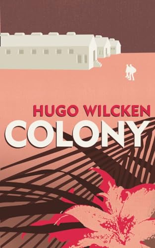 Colony: A Gripping 1920s Historical Adventure of a Jungle Jailbreak and Forbidden Secrets