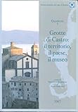  Grotte di Castro. Il territorio, il paese, il museo (Quad. del sistema museale lago di Bolsena)