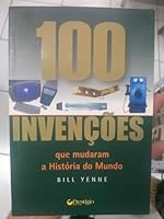 100 Invenções que Mudaram a História do Mundo 8500011637 Book Cover