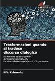 Trasformazioni quando si traduce discorso dialogico: sul materiale del testo del film del lungometraggio Breathe Un aiuto didattico per gli studenti di lingua inglese