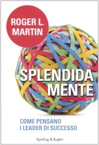 Splendida mente. Come pensano i leader di successo