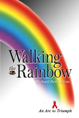 Walking the Rainbow: An Arc to Triumph