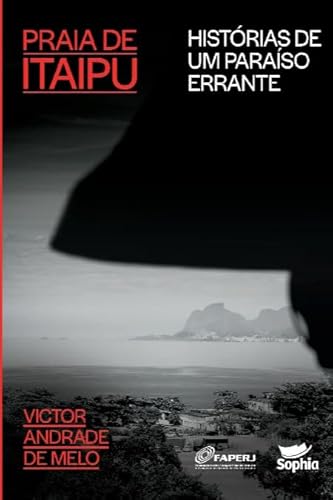 Praia de Itaipu – histórias de um paraíso errante