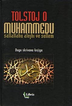 Tolstoj o muhammedu sallallahu alejhi ve sellem dugo skrivana knjiga