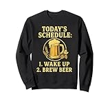 Today's Schedule Brew Beer Funny Homebrewing Homebrewer Sweatshirt