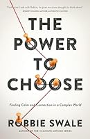 The Power to Choose: Finding Calm and Connection in a Complex World 1915266041 Book Cover