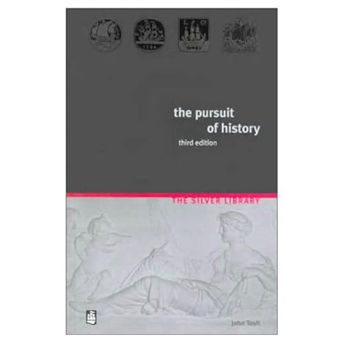 The Pursuit of History: Aims, Methods and New Directions in the Study of Modern History (Silver Library)