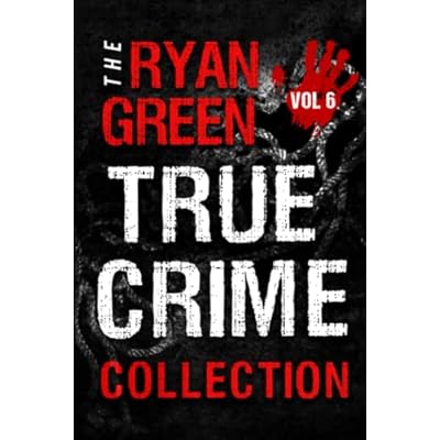 The Ryan Green True Crime Collection
