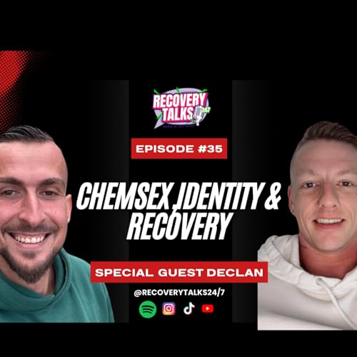 EP 35 Chemsex, Identity & Recovery