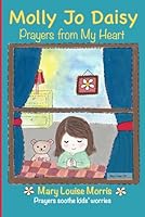 Molly Jo Daisy: Prayers from My Heart (Volume 3) 1534859179 Book Cover