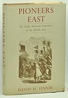 Pioneers East: The Early American Experience in the Middle East (Harvard Middle Eastern Studies 13) 0674669002 Book Cover